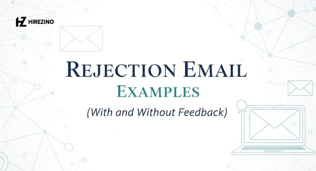 Rejection Email Examples (With and Without Feedback)
